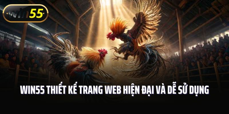 Win55 thiết kế trang web hiện đại và dễ sử dụng